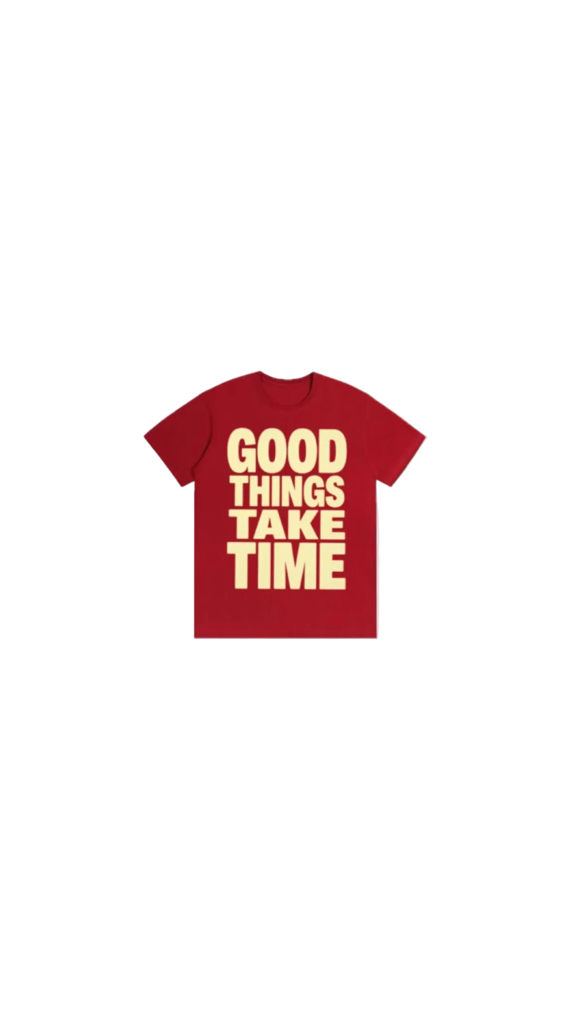 good things take time tee